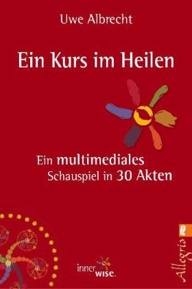 Ein Kurs im Heilen