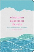 Einatmen. Ausatmen. Da sein