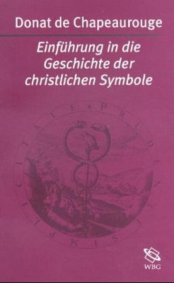 Einführung in die Geschichte der christlichen Symbole