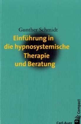 Einführung in die hypnosystemische Therapie und Beratung