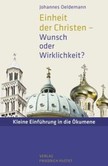 Einheit der Christen - Wunsch oder Wirklichkeit?