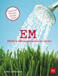 EM - Effektive Mikroorganismen im Garten