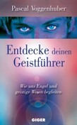 Entdecke deinen Geistführer - gebundene Ausgabe