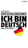 Entschuldigung! Ich bin deutsch