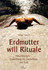 Erdmutter will Rituale