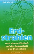 Erdstrahlen und deren Einfluß auf die Gesundheit des Menschen