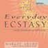 Every Day Ecstasy Audio CD