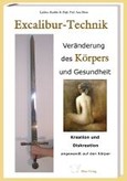 Excalibur-Technik. Veränderung des Körpers und Gesundheit