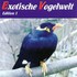 Exotische Vogelwelt* Audio CD