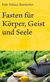 Fasten für Körper, Geist und Seele