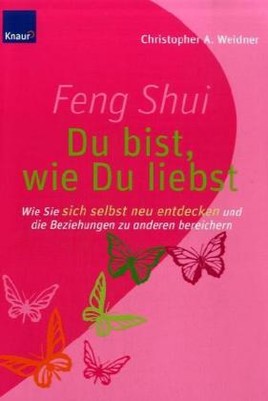 Feng Shui - Du bist, wie du liebst