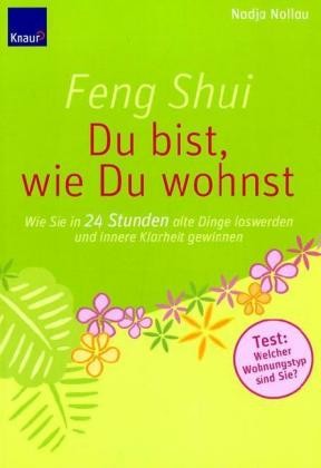 Feng Shui - Du bist, wie Du wohnst