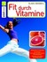 Fit durch Vitamine