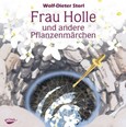 Frau Holle und andere Pflanzenmärchen, 1 Audio-CD
