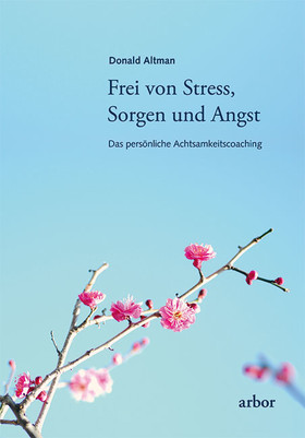 Frei von Stress, Sorgen und Angst