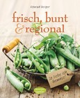 frisch, bunt & regional - So liebe ich Gemüse