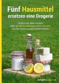 Fünf Hausmittel ersetzen eine Drogerie