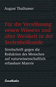 Für die Versöhnung neuen Wissens und alter Weisheit in der Seelenheilkunde