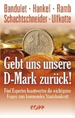 Gebt uns unsere D-Mark zurück!