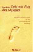 Geh den Weg der Mystiker