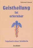 Geistheilung ist erlernbar