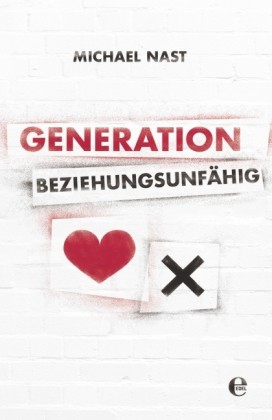 Generation Beziehungsunfähig