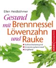 Gesund mit Brennessel, Löwenzahn und Rauke