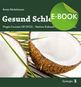 Gesund Schlemmen - Natives Kokosöl in der Naturküche, E-Book