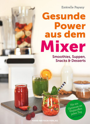 Gesunde Power aus dem Mixer