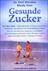 Gesunde Zucker