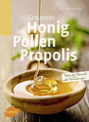 Gesundes aus Honig, Pollen, Propolis