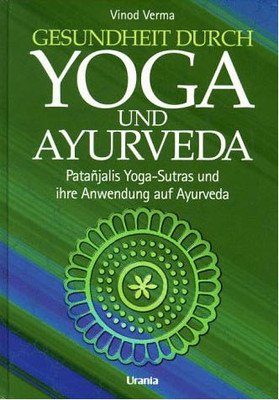 Gesundheit durch Yoga und Ayurveda