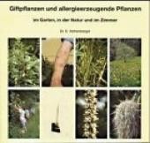 Giftpflanzen und allergieerzeugende Pflanzen im Garten, in der Natur und im Zimmer