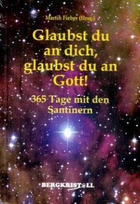 Glaubst du an dich, glaubst du an Gott!