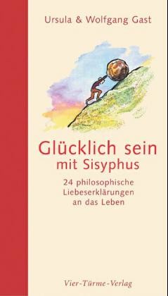 Glücklich sein mit Sisyphus