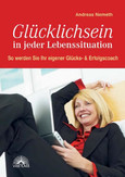 Glücklichsein in jeder Lebenssituation