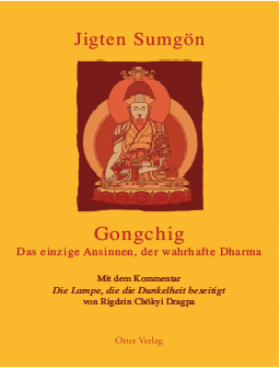 Gongchig - das einzige Ansinnen, der wahrhafte Dharma