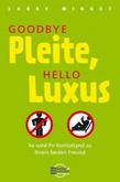 Goodbye Pleite, hello Luxus