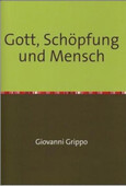 Gott, Schöpfung und Mensch
