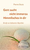 Gott sucht nicht immerzu Himmlisches in dir