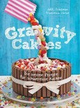 Gravity Cakes - Die besten Rezepte für schwerelose Kuchen