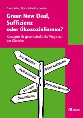 Green New Deal, Suffizienz oder Okosozialismus?