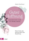 Guter Hoffnung - Hebammenwissen für Mama und Baby