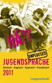 Hä?? Jugendsprache unplugged 2011