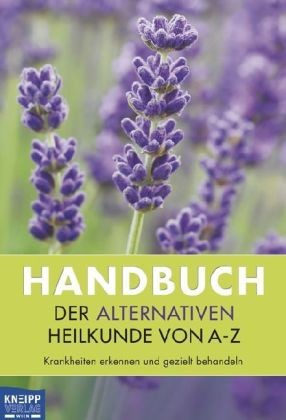 Handbuch der alternativen Heilkunde von A-Z