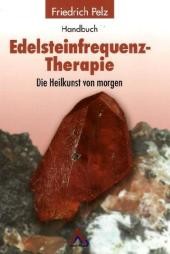 Handbuch Edelsteinfrequenz-Therapie