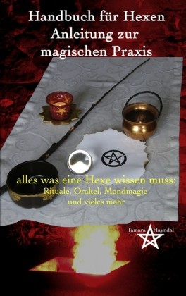 Handbuch für Hexen - Anleitung zur magischen Praxis