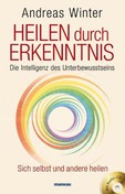 Heilen durch Erkenntnis - Die Intelligenz des Unterbewusstseins