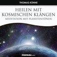 Heilen mit Kosmischen Klängen. Meditation mit Planetentönen, Audio-CD