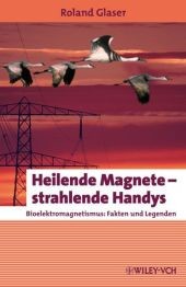 Heilende Magnete, strahlende Handys